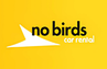 No Birds Bayswater